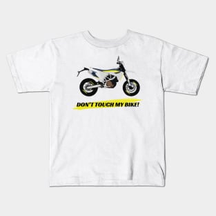 Motorcycle Husqvarna 701 quote Don't Touch My Bike Kids T-Shirt